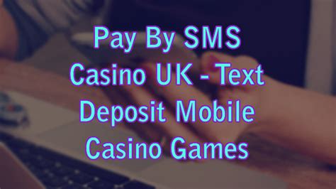 mobile deposit casino|pay by mobile casino uk.
